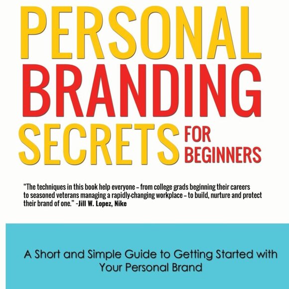 Personal Branding Secrets for Beginners: A Short and Simple Guide Mary L. Kayser - Picture 1 of 1